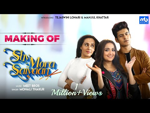 Shy Mora Saiyaan - Making | Meet Bros ft. Monali Thakur | Manjul | Tejaswini | Shabbir | Shabina