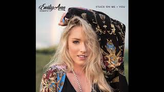 Emily Ann Roberts - &quot;Stuck On Me &amp; You&quot; (Official Audio)