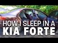 HOW I SLEEP IN A KIA FORTE