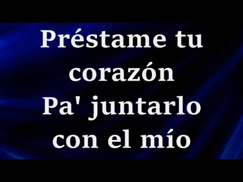 Préstame Tu Corazón -Letra- Efecto Elegante