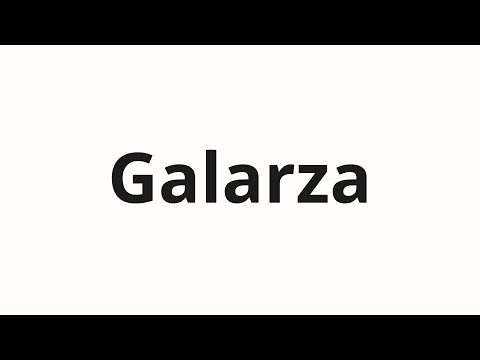 How to pronounce Galarza