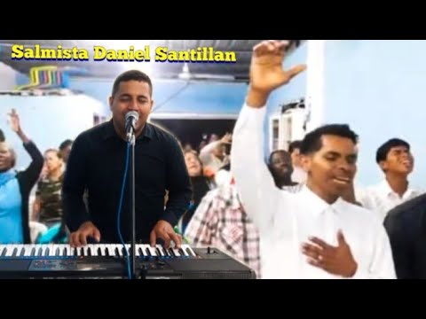 Salmista Daniel Santillan - Me empujaron con Violencia - Vijilia de Poder
