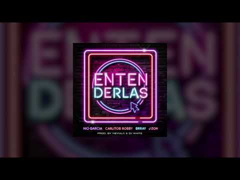 Entenderlas - NIO GARCIA - CARLITOS ROSSY - BRRAY - JZON