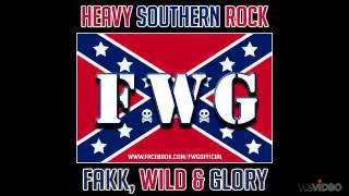 Fakk, Wild & Glory - Was I Right or Wrong (Lynyrd Skynyrd cover)