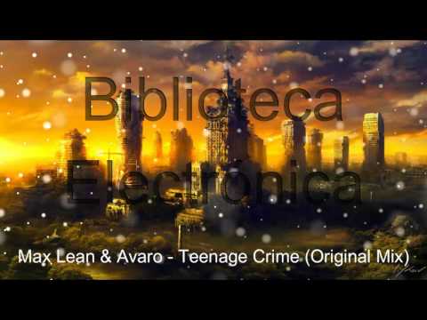 Max Lean & Avaro - Teenage Crime (Original Mix)
