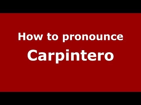 How to pronounce Carpintero