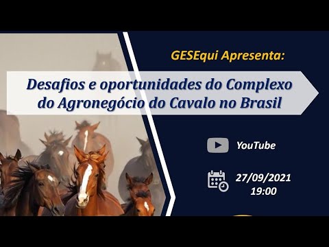 , title : 'Desafios e oportunidades do Complexo do Agronegócio do Cavalo no Brasil'