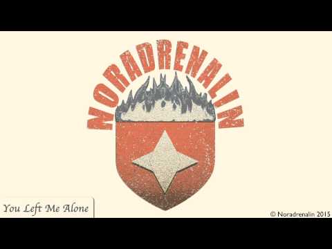 Noradrenalin - You Left Me Alone