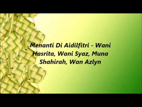 Menanti Di Aidilfitri - Wany Hasrita, Wani Syaz, Muna Shahirah, Wan Azlyn