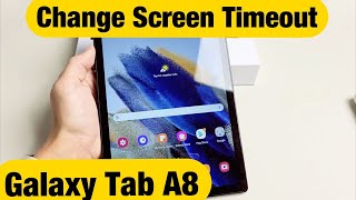 Galaxy Tab A8: How to Change Screen Timeout before Tab Sleeps/Locks
