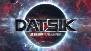 Datsik - Let 'em Know (ft. Armanni Reign)