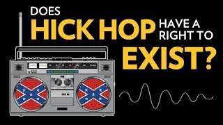 Does Hick Hop Have A Right To Exist?