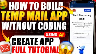 Build Temp Mail App in 15 Minutes using AI (No Coding, No PC & 100% Free Tool 2025)