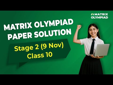 Matrix Olympiad 2025 Stage 2 | Class 10 Paper Solution & Full Analysis (9 Nov) | Matrix Sikar