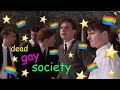 Dead Poets Society Being Not Straight For Nearly Five Whole Minutes