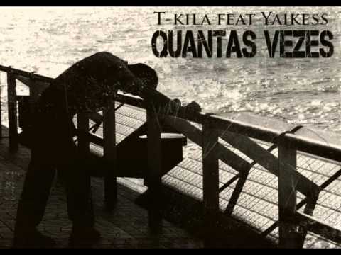 T-kila Feat Yaikess - Quantas Vezes