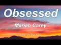 Mariah Carey  - Obsessed (Lyrics)