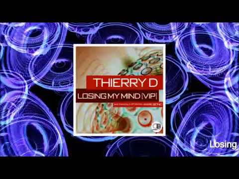 Losing My Mind (VIP) By Thierry D | OUT NOW!
