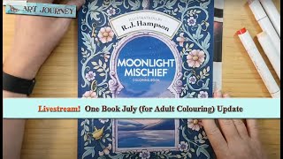 Impromptu Livestream! One Book July (for Adult Coloring) Update - 9 Days In...