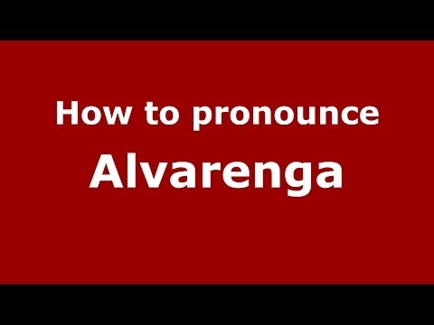 How to pronounce Alvarenga