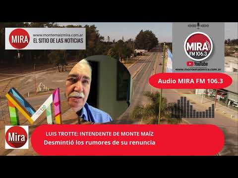 Dr. Luis María Trotte: Intendente de Monte Maíz