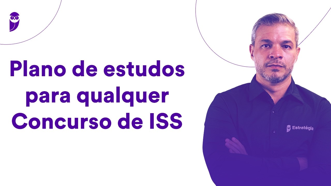 Plano de estudos para qualquer Concurso de ISS