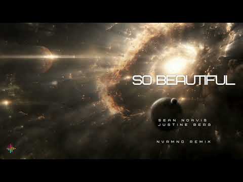 Sean Norvis ft. Justine Berg - So Beautiful - NVRMND Remix