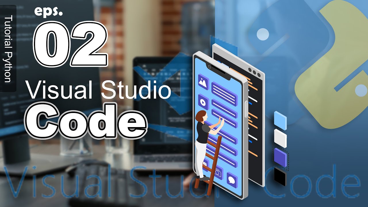 02 - Setup Visual Studio Code - Python Tutorial in Indonesian