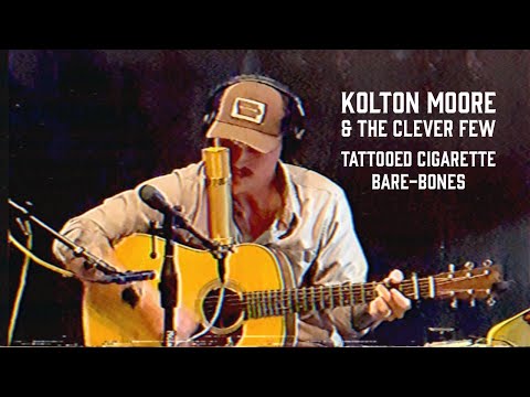 Tattooed Cigarette - Kolton Moore & The Clever Few