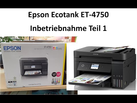Epson Ecotank ET-4750 Erstinitialisierung und Inbetriebnahme - Teil 1