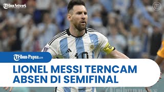 Imbas Laga Panas Argentina vs Belanda, FIFA Lakukan Investigasi: Messi Terancam Absen di Semifinal
