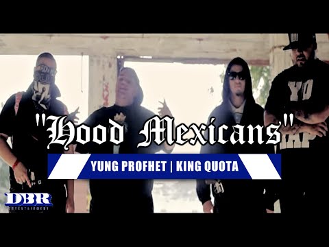 King Quota X @YungProfhet  "Hood Mexicans" (Dir. By Diego cruz)