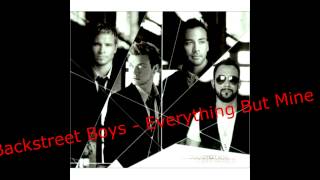 Backstreet Boys - Everything But Mine.