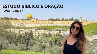 JOÃO Cap. 17 | Marinalva Callegario Devocional 