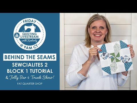 LIVE: Sewcialites 2 Block 1 Tutorial & Jolly Bar 4 Trunk Show! - Behind the Seams