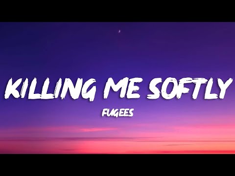 Fugees - Killing Me Softly (Lyrics)