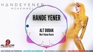 Hande Yener - Alt Dudak-Mert Hakan Remix