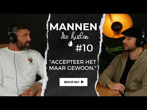 Mannen die Huilen - #10 -  "Accepteer het maar gewoon."