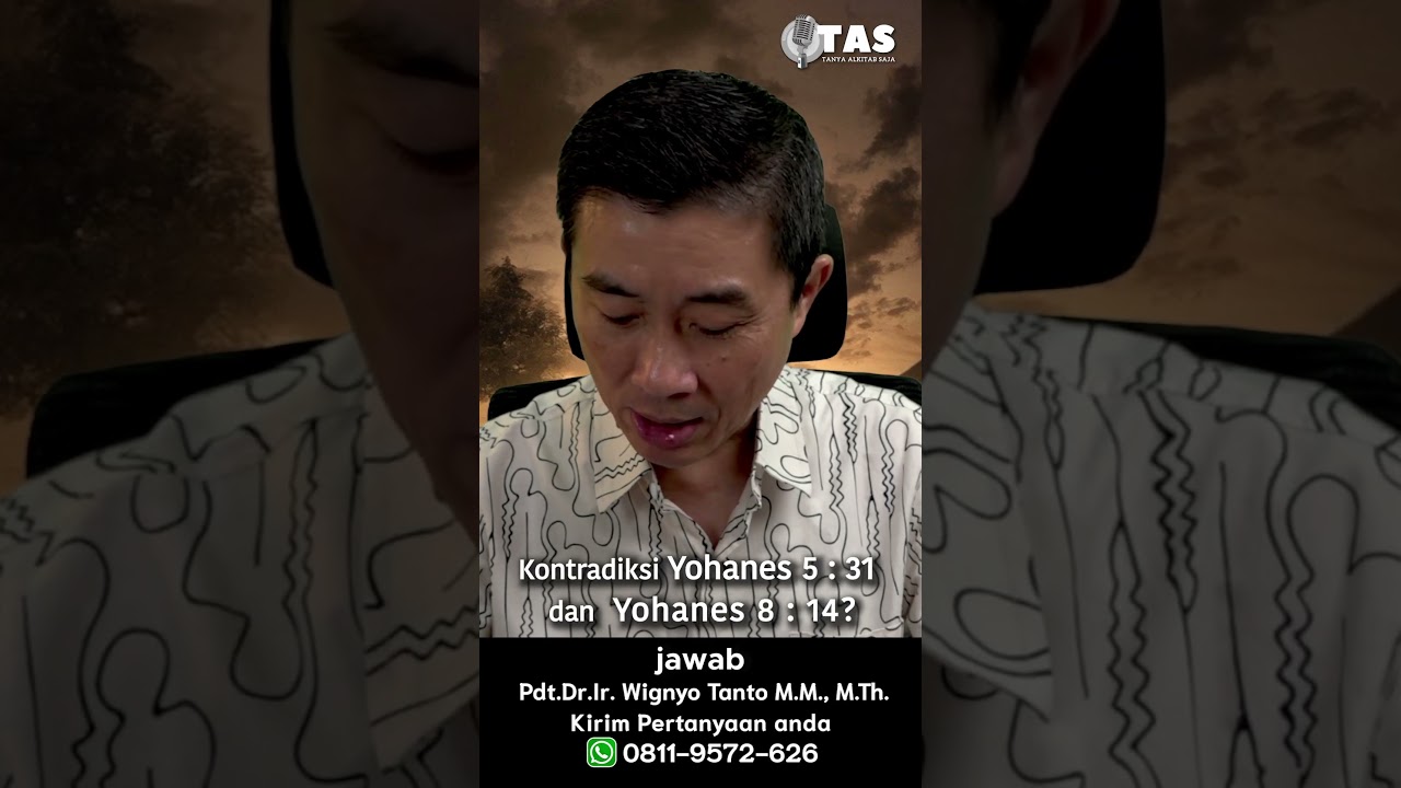 TAS #424 Kontradiksi Yohanes 531 Dan Yohanes 814