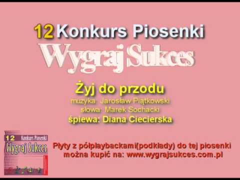 "Żyj do przodu" - Diana Ciecierska