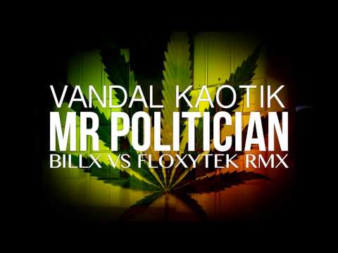 Vandal   Mr Politician BillxVsFloxytek Rmx