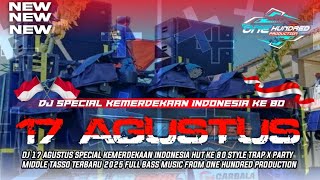 Download lagu DJ 17 AGUSTUS TERBARU 2025 🔥 STYLE TRAP MIDDLE TASSO X PARTY FULL BASS VIRAL TIKTOK  mp3