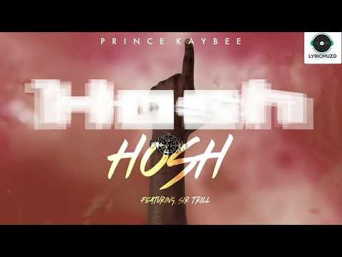 PRINCE KAYBEE ft TRILL - HOSH Lyrics