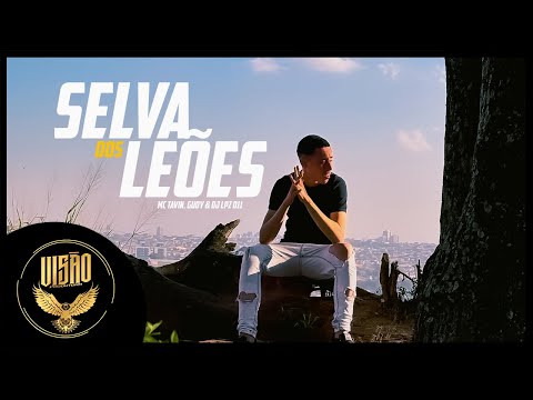 MC Tavin  - SELVA DOS LEÕES (Prod. DJ Lpz 011 e Gudy) Clipe Oficial