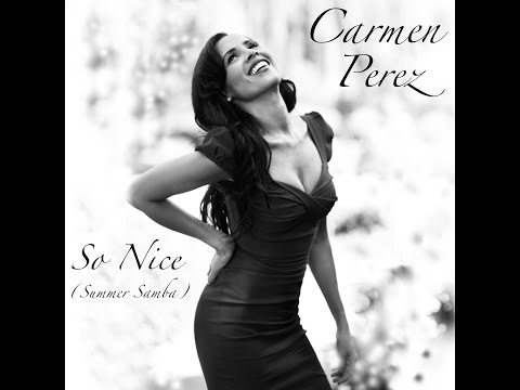 Carmen Gloria Pérez - So Nice (Summer Samba) Cover