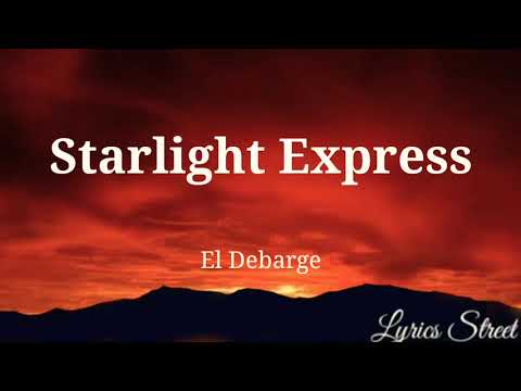 Starlight Express || El Debarge || Lyric Video@lyricsstreet5409