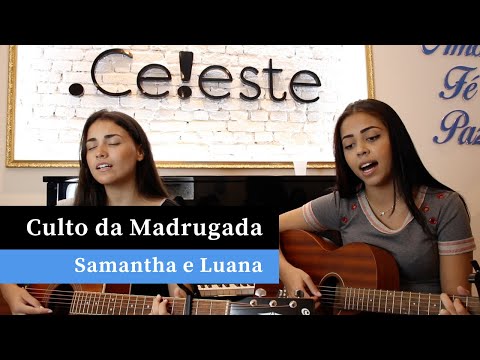 Culto da Madrugada | Canção | Violão e Canto | Samantha e Luana