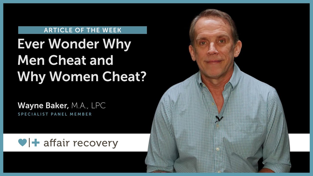 Ever Wonder Why Men Cheat and Why Women Cheat?