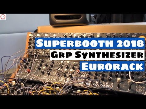 Superbooth 2018: Grp Synthesizer New Eurorack Lineup | SYNTH ANATOMY