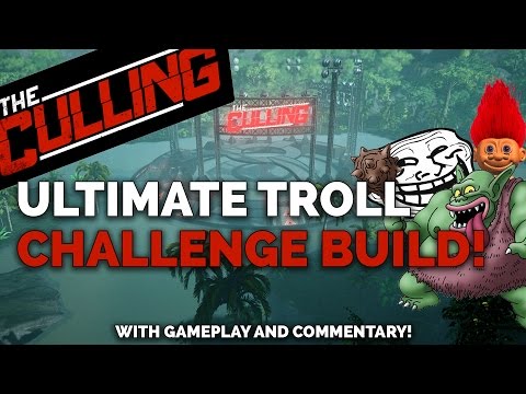 The Culling - ULTIMATE TROLL CHALLENGE BUILD! (The Culling Gameplay and Commentary)